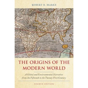 Origins of the Modern World - (World Social Change) 4th Edition by  Robert B Marks (Hardcover) - 1 of 1