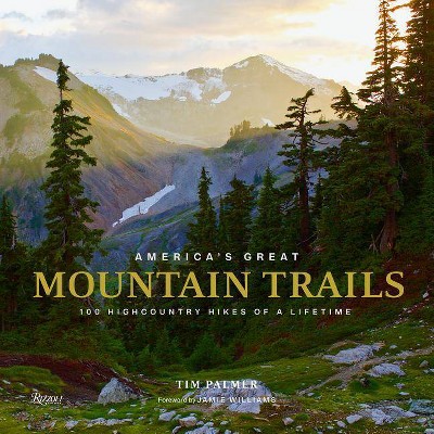 America's Great Mountain Trails - by  Tim Palmer (Hardcover)