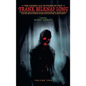 The Golden Age of Weird Fiction - by  Frank Belknap Long (Hardcover) - 1 of 1