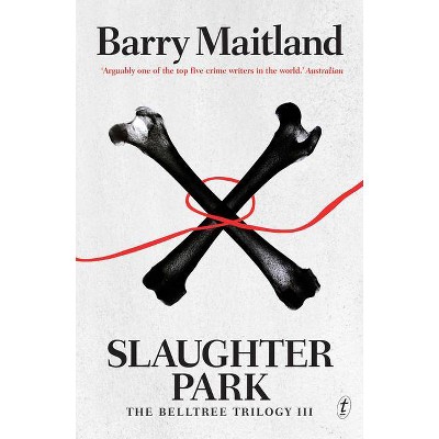 Slaughter Park - (Belltree Trilogy) by  Barry Maitland (Paperback)