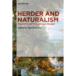 Herder and Naturalism - by  Nigel Desouza (Hardcover) - 1 of 1