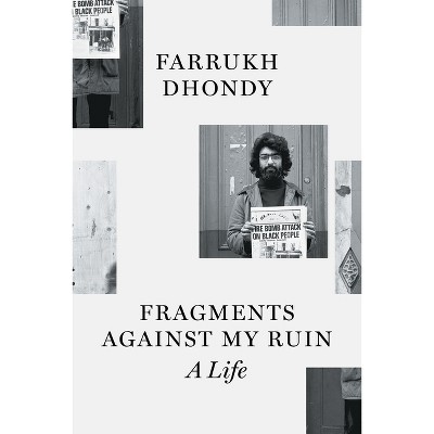 Fragments Against My Ruin - by  Farrukh Dhondy (Paperback)