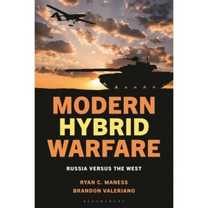 Modern Hybrid Warfare - by  Ryan C Maness & Brandon Valeriano (Hardcover) - 1 of 1