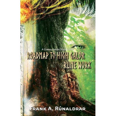 Roadmap to High Galdr Rune Work - by  Frank a Rúnaldrar (Paperback)