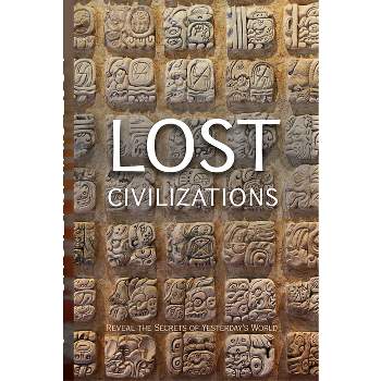 Lost Civilizations - by  Publications International Ltd (Paperback)