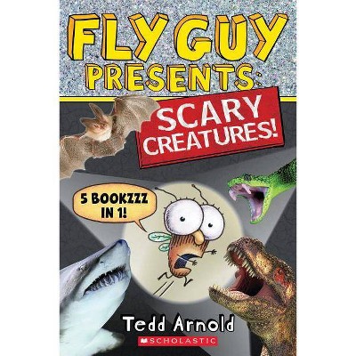 Fly Guy Presents: Scary Creatures! - by  Tedd Arnold (Hardcover)