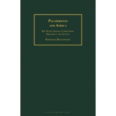 Palmerston and Africa - (Geographers) by  Roderick Braithwaite (Paperback)