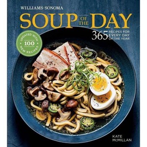 Soup of the Day (REV Edition) - by  Kate McMillan (Hardcover) - 1 of 1