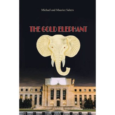 The Gold Elephant - by  Michael Salters & Maurice Salters (Paperback)