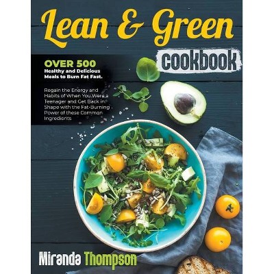 Lean And Green Cookbook - by  Miranda Thompson (Paperback)