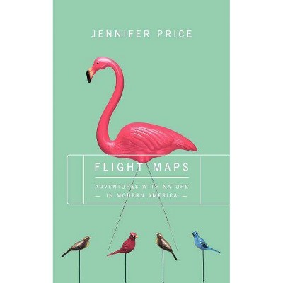 Flight Maps - by  Jennifer Price (Paperback)