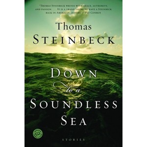 Down to a Soundless Sea - (Ballantine Reader's Circle) by  Thomas Steinbeck (Paperback) - 1 of 1