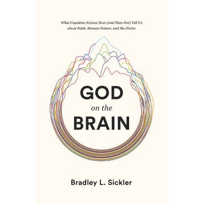 God on the Brain - by  Brad Sickler (Paperback)