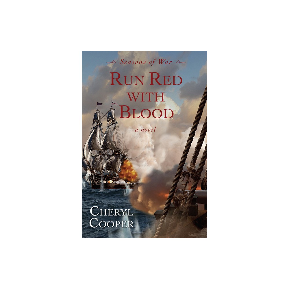 Run Red with Blood - (Seasons of War) by Cheryl Cooper (Paperback)