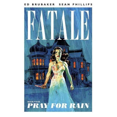 Pray for Rain - (Fatale (Image Comics)) by  Ed Brubaker (Paperback)