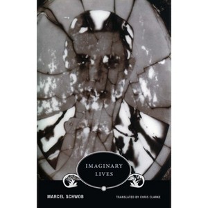 Imaginary Lives - by  Marcel Schwob (Paperback) - 1 of 1
