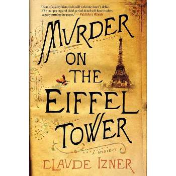 Murder on the Eiffel Tower - (Victor Legris Mysteries) by  Claude Izner (Paperback)