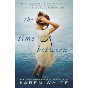 The Time Between - by  Karen White (Paperback) - 1 of 1