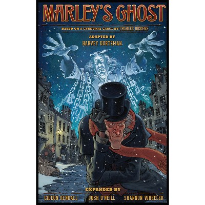 Harvey Kurtzman's Marley's Ghost - by  Charles Dickens & Harvey Kurtzman & Josh O'Neill & Shannon Wheeler (Paperback)