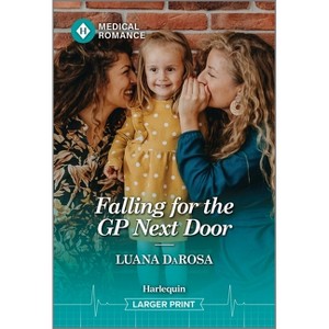 Falling for the GP Next Door - Large Print by  Luana Darosa (Paperback) - 1 of 1