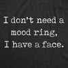 Mens I Don't Need A Mood Ring I Have A Face T Shirt Funny Silly Sarcastic Graphic Novelty Tee - Crazy Dog Men's T Shirt - 2 of 4