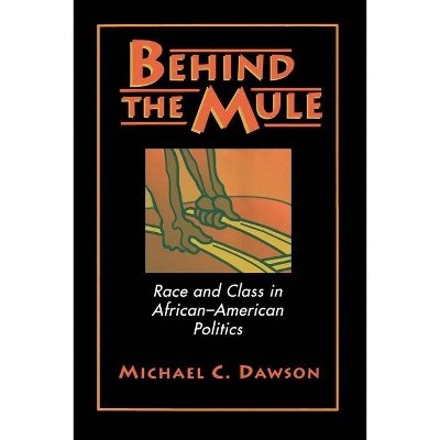 Behind the Mule - by  Michael C Dawson (Paperback)