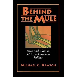 Behind the Mule - by  Michael C Dawson (Paperback) - 1 of 1