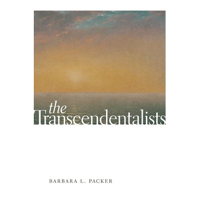 The Transcendentalists - by  Barbara L Packer (Paperback)