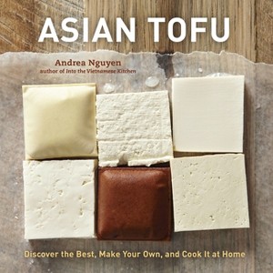 Asian Tofu - by  Andrea Nguyen (Hardcover) - 1 of 1