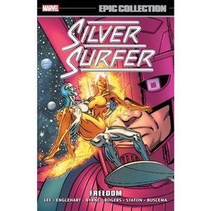 Silver Surfer Epic Collection: Freedom [New Printing] - by  John Byrne & Marvel Various (Paperback) - 1 of 1