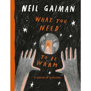 What You Need to Be Warm - by  Neil Gaiman (Hardcover) - 1 of 1