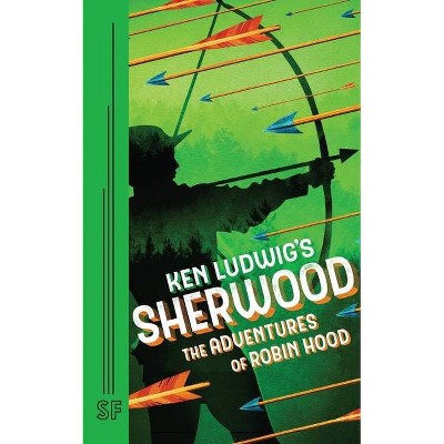 Ken Ludwig's Sherwood - (Paperback)