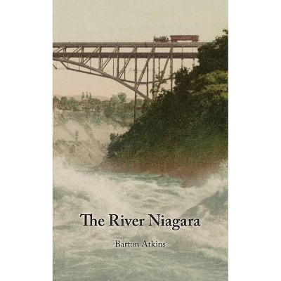 The River Niagara - by  Barton Atkins (Paperback)