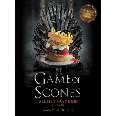 Game of Scones - by  Jammy Lannister (Hardcover)