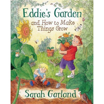 Eddie's Garden - by  Sarah Garland (Paperback)