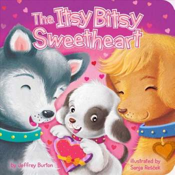 The Itsy Bitsy Sweetheart - by  Jeffrey Burton (Board Book)