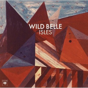 Wild Belle - Isles (Vinyl) - 1 of 1