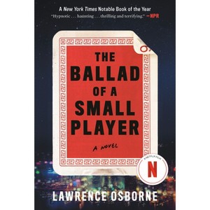 The Ballad of a Small Player - by  Lawrence Osborne (Paperback) - 1 of 1