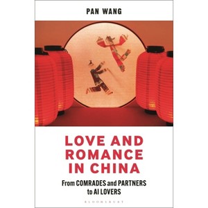 Love and Romance in China - by  Pan Wang (Hardcover) - 1 of 1