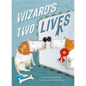 Wizard's Two Lives - by  Ellen Delange (Hardcover) - 1 of 1