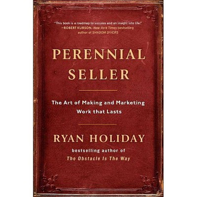 Perennial Seller - by  Ryan Holiday (Hardcover)