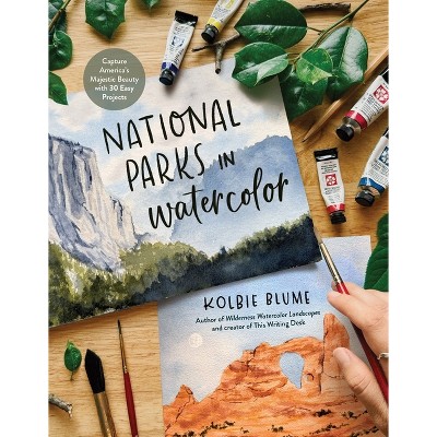 National Parks in Watercolor - by  Kolbie Blume (Paperback)