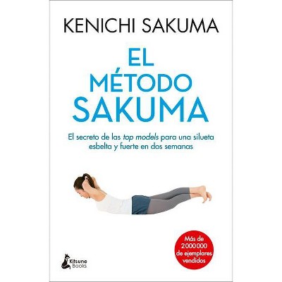 El Metodo Sakuma - by  Kenichi Sakuma (Paperback)