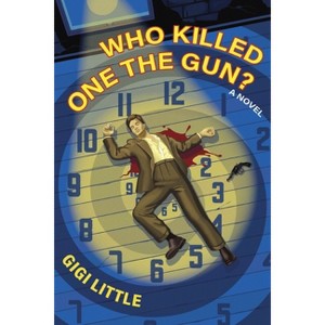 Who Killed One the Gun? - by  Gigi Little (Paperback) - 1 of 1
