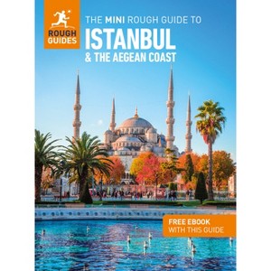 The Mini Rough Guide to Istanbul and the Aegean Coast: Travel Guide with eBook - (Mini Rough Guides) by  Rough Guides & Daniel Stables (Paperback) - 1 of 1
