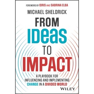 From Ideas to Impact - by  Michael Sheldrick (Hardcover) - 1 of 1