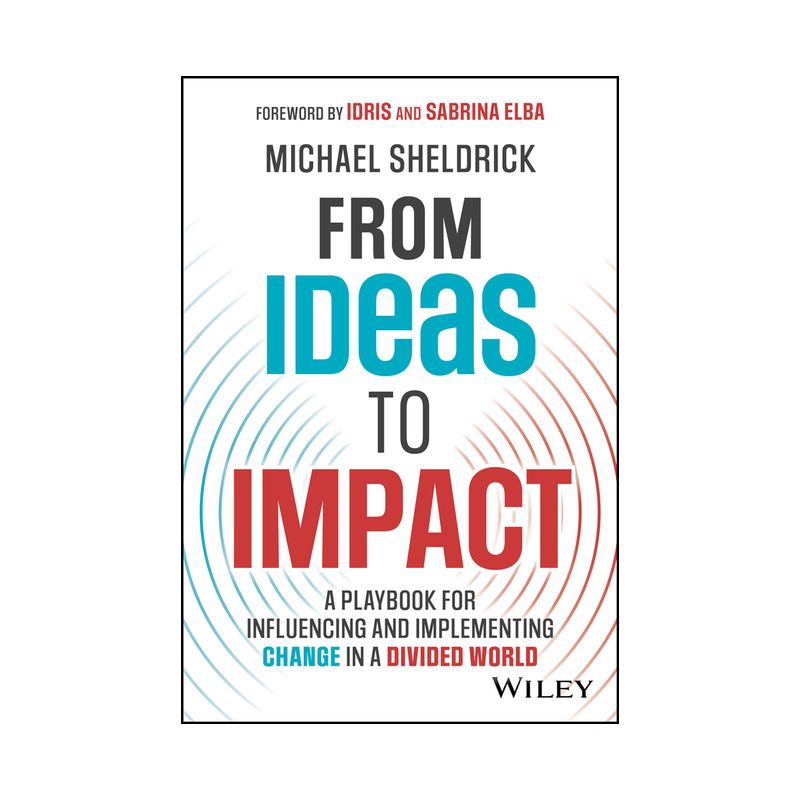 From Ideas to Impact - by  Michael Sheldrick (Hardcover), 1 of 2