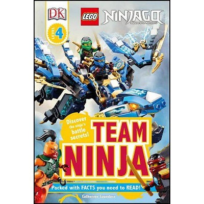 DK Readers L4: Lego Ninjago: Team Ninja - (DK Readers Level 4) by  Catherine Saunders (Paperback)