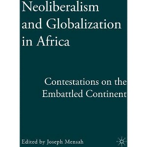 Neoliberalism and Globalization in Africa - by  J Mensah (Hardcover) - 1 of 1