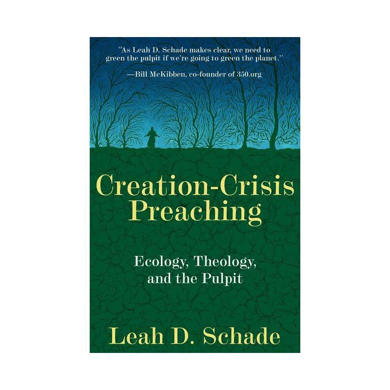 Creation-Crisis Preaching - by  Leah D Schade (Paperback), 1 of 2